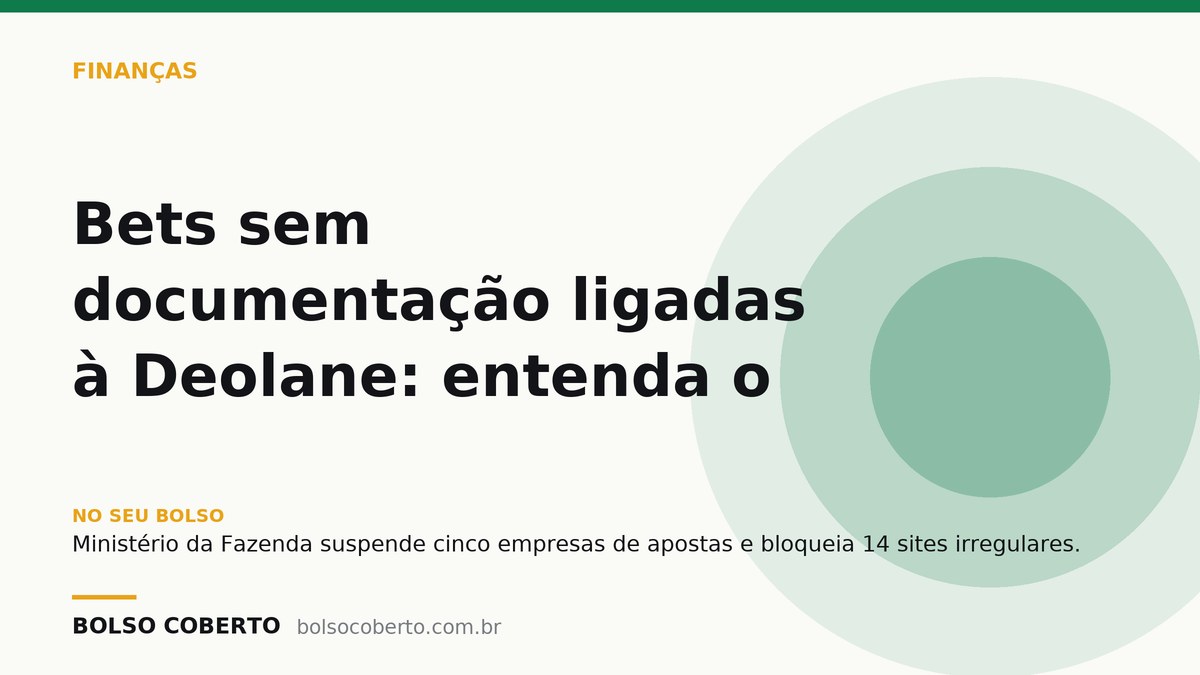 Bets sem documentação ligadas à Deolane: entenda o caso e as suspensões
